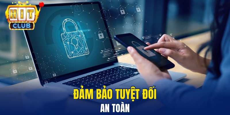 Đảm bảo tuyệt đối an toàn
